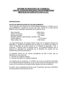 INFORME DE MONITOREO DE (CAPEMCOL) CENTRO ATENCION PERSONAS CON ENFERMEDADES MENTALES EN CONFLICTO CON LA LEY. INTRODUCCION: DATOS DE IDENTIFICACIÓN DEL ESTABLECIMIENTO: