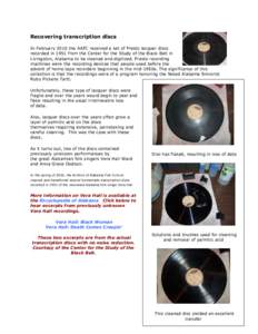 Recovering transcription discs In February 2010 the AAFC received a set of Presto lacquer discs recorded in 1951 from the Center for the Study of the Black Belt in Livingston, Alabama to be cleaned and digitized. Presto 