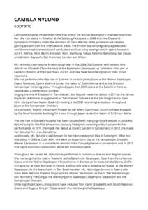 CAMILLA NYLUND soprano Camilla Nylund has established herself as one of the world’s leading lyric-dramatic sopranos. Her title role debut in ‘Rusalka’ at the Salzburg Festspiele in 2008 with the Cleveland Symphony 