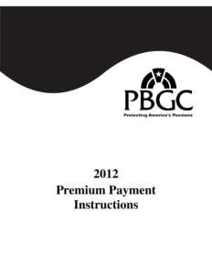 2012 PBGC ESTIMATED PREMIUM INSTRUCTIONS