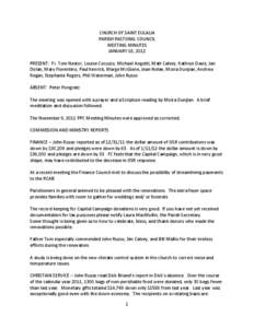 CHURCH OF SAINT EULALIA PARISH PASTORAL COUNCIL MEETING MINUTES JANUARY 18, 2012 PRESENT: Fr. Tom Nestor, Louise Cocuzzo, Michael Angotti, Matt Calvey, Kathryn Davis, Jan Dolan, Mary Fiorentino, Paul Kenrick, Marge McGlo