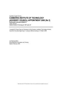 Australian Capital Territory  CANBERRA INSTITUTE OF TECHNOLOGY (ADVISORY COUNCIL) APPOINTMENT[removed]No 2) Disallowable instrument DI2006–16 made under the