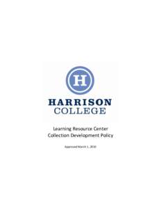 Learning Resource Center Collection Development Policy Approved March 1, 2010 Table of Contents Mission Statement .........................................................................................................