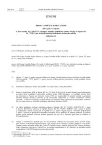 EIROPAS  CENTRĀLĀS  BANKAS  LĒMUMS[removed]. gada  13. augusts),  -  ar  kuru  nosaka,  ka  TARGET2  ir  sistēmiski  nozīmīga  maksājumu  sistēma  saskaņā  ar  Regulu  (ES)  Nr. [removed]par  sistēmiski  