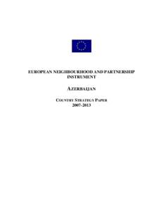 Foreign relations of Azerbaijan / Azerbaijan–Turkey relations / European Neighbourhood Policy / Azerbaijan–Iran relations / Azerbaijan / European Union Association Agreement / Eastern Partnership / Nagorno-Karabakh War / Azerbaijan–European Union relations / International relations / Asia / Europe