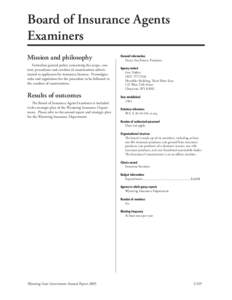 Board of Insurance Agents Examiners Mission and philosophy Formulate general policy concerning the scope, content, procedures and conduct of examinations administered to applicants for insurance licenses. Promulgate rule