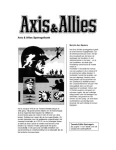 Axis & Allies Spelregelboek Bericht Aan Spelers Het Axis & Allies spelregelboek geeft de enerverende mogelijkheden van dit uiteenlopende spel weer. De tijd die je besteedt aan het lezen de