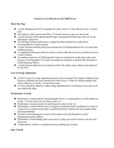 COMPENSATION PROGRAM FOR CIRM STAFF Merit Pay Plan  A merit funding pool of 0-5% annually for salary levels 1-9 only effective July 1 of each year.  No employee shall receive more than a 5% merit increase in any on