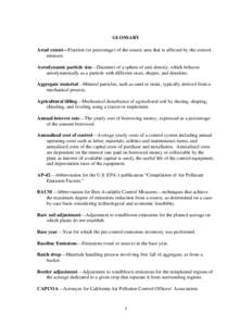 GLOSSARY Areal extent—Fraction (or percentage) of the source area that is affected by the control measure. Aerodynamic particle size—Diameter of a sphere of unit density, which behaves aerodynamically as a particle w