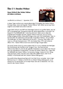 Über 2 ½ Stunden Wehner Neues Hörbuch über Herbert Wehner als Redner erschienen. veröffentlicht am Mittwoch, 1. September 2010 In diesen Tagen erscheint eine zweieinhalbstündige CD-Ausgabe über Herbert Wehner.