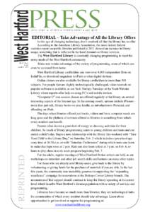 REPRINTED  EDITORIAL – Take Advantage of All the Library Offers In this age of changing technology, don’t overlook all that the library has to offer. According to the American Library Association, the most current fe