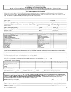 COMMONWEALTH OF VIRGINIA SCHOOL ENTRANCE HEALTH FORM Health Information Form/Comprehensive Physical Examination Report/Certification of Immunization Part I – HEALTH INFORMATION FORM State law (Ref. Code of Virginia § 