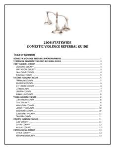 2008 STATEWIDE DOMESTIC VIOLENCE REFERRAL GUIDE TABLE OF CONTENTS DOMESTIC VIOLENCE RESOURCE PHONE NUMBERS ..................................................................... 1 STATEWIDE DOMESTIC VIOLENCE REFERRAL GUID