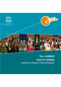 The UNESCO Youth Forum: celebrating a decade of youth participation; 2011