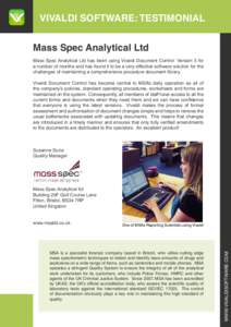 VIVALDI SOFTWARE: TESTIMONIAL Mass Spec Analytical Ltd Mass Spec Analytical Ltd has been using Vivaldi Document Control Version 5 for a number of months and has found it to be a very effective software solution for the c