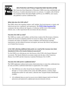 Data Protection and Privacy Frequently Asked Questions (FAQ) The Connecticut State Department of Education (CSDE) treats data confidentiality and the privacy of student educational records very seriously. It complies wit