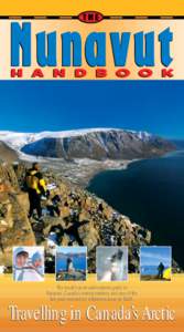 The world’s most authoritative guide to Nunavut, Canada’s newest territory and one of the last great untouched wilderness areas on Earth. Travelling in Canada’s Arctic