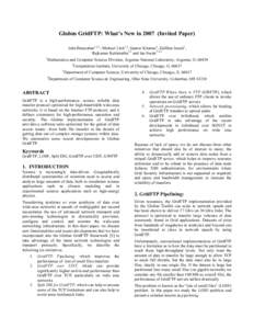 Globus GridFTP: What’s New in[removed]Invited Paper) John Bresnahan1,2,3, Michael Link1,2, Gaurav Khanna4, Zulfikar Imani3, Rajkumar Kettimuthu1,2 and Ian Foster1,2,3 1  Mathematics and Computer Science Division, Argonne