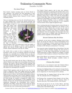 Tridentine Community News December 14, 2008 The Advent Wreath Most Catholic churches nowadays place an Advent Wreath in their sanctuaries. This practice has been questioned by some Catholics. Some contend that this is a 