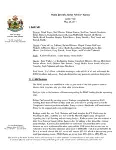Maine Juvenile Justice Advisory Group MINUTES May 25, 2011 I. Roll Call:  Paul R. LePage