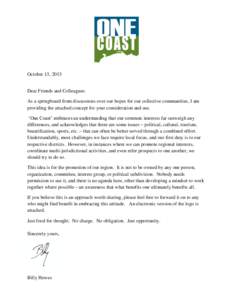 October 13, 2013  Dear Friends and Colleagues: As a springboard from discussions over our hopes for our collective communities, I am providing the attached concept for your consideration and use. ‘One Coast’ embraces