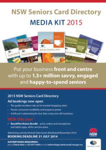 NSW Seniors Card Directory media kit 2015 Put your business front and centre with up to 1.3+ million savvy, engaged and happy-to-spend seniors