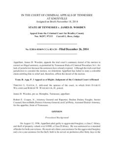 IN THE COURT OF CRIMINAL APPEALS OF TENNESSEE AT KNOXVILLE Assigned on Briefs November 18, 2014 STATE OF TENNESSEE v. JAMES D. WOODEN Appeal from the Criminal Court for Bradley County Nos[removed], 97133