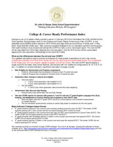 College & Career Ready Performance Index Georgia is one of 10 states initially granted a waiver in February 2012 from the federal No Child Left Behind Act. Once granted, Georgia began work on the College and Career Ready