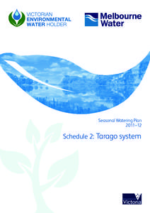 Seasonal Watering Plan 2011–12 Schedule 2: Tarago system  Schedule 2: