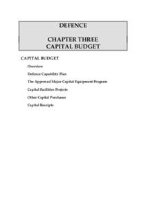 DEFENCE CHAPTER THREE CAPITAL BUDGET CAPITAL BUDGET Overview Defence Capability Plan