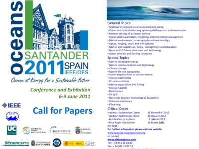 General Topics • Underwater acoustics and associated processing • Ocean and coastal observing systems,platforms and instrumentation • Remote sensing of air/ocean surface • Ocean data visualization, modelling and 
