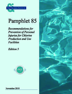 Pamphlet  85 Recommendations  for   Prevention  of  Personal Injuries  for  Chlorine   Production  and  Use Facilities