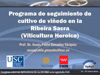 Programa de seguimiento de cultivo de viñedo en la Ribeira Sacra (Viticultura Heroica) Prof. Dr. Xesús Pablo González Vázquez