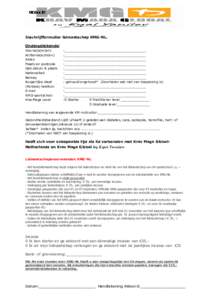 Inschrijfformulier lidmaatschap KMG-NL. Ondergetekende; Voorna(a)m(en) Achterna(a)m(en) Adres Plaats en postcode