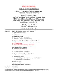 TENTATIVE AGENDA NOTICE OF PUBLIC MEETING MODULAR BUILDING ADVISORY BOARD VIDEOCONFERENCE MEETING Division of Building Safety 1090 East Watertower Street, Suite 150, Meridian, Idaho