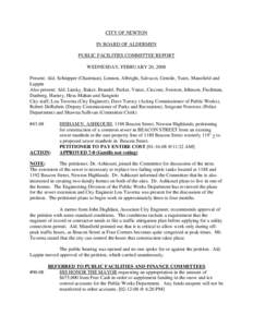 CITY OF NEWTON IN BOARD OF ALDERMEN PUBLIC FACILITIES COMMITTEE REPORT WEDNESDAY, FEBRUARY 20, 2008 Present: Ald. Schnipper (Chairman), Lennon, Albright, Salvucci, Gentile, Yates, Mansfield and Lappin