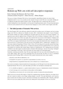 vision paper  Bottom-up Web apis with self-descriptive responses Ruben Verborgh, Erik Mannnens, Rik Van de Walle {firstname.lastname}@ugent.be – Ghent University – iMinds, Belgium The success or failure of Semantic W