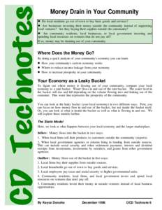 Money Drain in Your Community l Do local residents go out of town to buy basic goods and services? l Are businesses investing their money outside the community instead of supporting local ventures? Are they buying their 