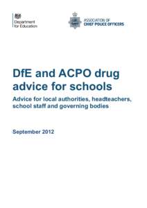 DfE and ACPO drug advice for schools Advice for local authorities, headteachers, school staff and governing bodies  September 2012