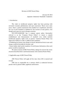 Revision of JISC Patent Policy January 25, 2012 Japanese Industrial Standards Committee 1. Introduction The trade in intellectual property rights has been growing with increased economic globalization and open innovation