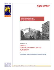 FINAL REPORT July 2011 DOWNTOWN GREELEY INVESTMENT STRATEGY