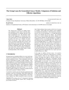 The Group-Lasso for Generalized Linear Models: Uniqueness of Solutions and Efficient Algorithms Volker Roth VOLKER . ROTH @ UNIBAS . CH Computer Science Department, University of Basel, Bernoullistr. 16, CH-4056 Basel, S