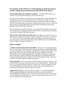 For locations on Rt. 50 West, over Echo Summit, towards Sacramento, measure mileage from the intersection of Rt. 89/ Rt. 50 in Meyers: HIGH SIERRA IRIS and WEDDING GARDENS 3170 Hassler Rd., Camino, CA[removed]46.6