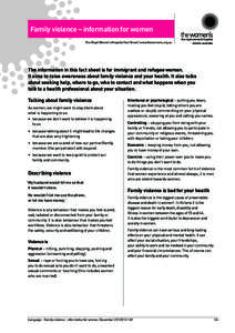 Family violence – information for women The Royal Women’s Hospital Fact Sheet / www.thewomens.org.au The information in this fact sheet is for immigrant and refugee women. It aims to raise awareness about family viol