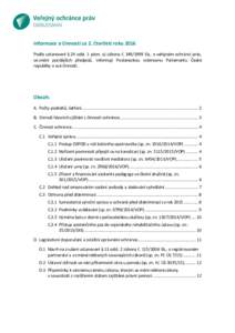 Informace o činnosti za 2. čtvrtletí roku 2016 Podle ustanovení § 24 odst. 1 písm. a) zákona č. Sb., o veřejném ochránci práv, ve znění pozdějších předpisů, informuji Poslaneckou sněmovnu Par