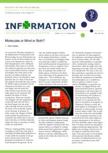 FAC U LT Y O F H E A LT H S C I E N C E S D E PA R T M E N T O F N E U R O S C I E N C E A N D P H A R M A C O L O G Y COPENHAGEN UNIVERSIT Y INF RMATION MINDS MAKE MOLECULES – MOLECULES MAKE SENSE