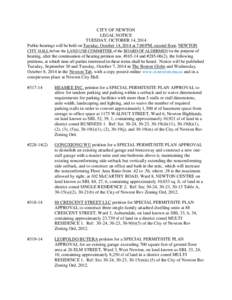 CITY OF NEWTON LEGAL NOTICE TUESDAY, OCTOBER 14, 2014 Public hearings will be held on Tuesday, October 14, 2014 at 7:00 PM, second floor, NEWTON CITY HALL before the LAND USE COMMITTEE of the BOARD OF ALDERMEN for the pu