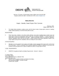 6th Floor, TD Centre, 1791 Barrington Street, Halifax, Nova Scotia B3J 3K9 Telephone[removed] | Fax[removed] | www.cnsopb.ns.ca Safety Directive Supply / Standby Vessel Engine Pitch Controls February, 2001