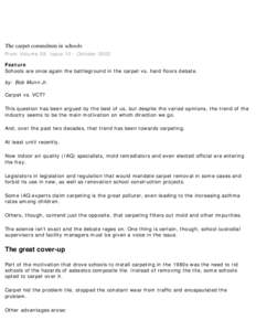 Untitled Document  The carpet conundrum in schools From Volume 39, Issue 10 - October 2002 Feature Schools are once again the battleground in the carpet vs. hard floors debate.