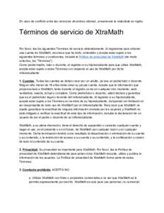 En caso de conflicto entre las versiones de ambos idiomas, prevalecerá la redactada en inglés.    Términos de servicio de XtraMath    Por favor, lea los siguientes Términos de servicio d